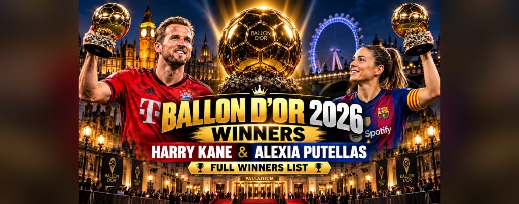 Harry Kane and Alexia Putellas holding their Ballon d'Or trophies in front of the London Palladium, Ballon d'Or 2026 winners